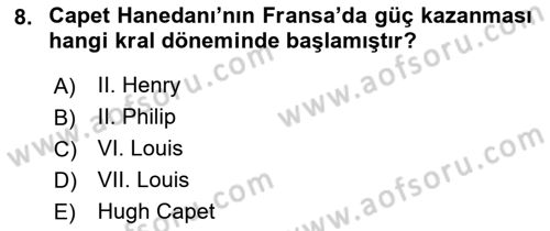 Ortaçağ-Yeniçağ Avrupa Tarihi Dersi 2018 - 2019 Yılı (Vize) Ara Sınav Soruları 8. Soru