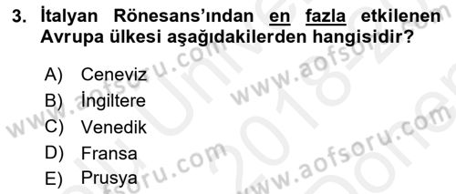 Ortaçağ-Yeniçağ Avrupa Tarihi Dersi 2018 - 2019 Yılı (Final) Dönem Sonu Sınav Soruları 3. Soru