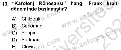 Ortaçağ-Yeniçağ Avrupa Tarihi Dersi Ara Sınavı Deneme Sınav Soruları 13. Soru