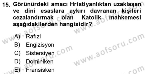 Ortaçağ-Yeniçağ Avrupa Tarihi Dersi 2021 - 2022 Yılı (Vize) Ara Sınav Soruları 15. Soru