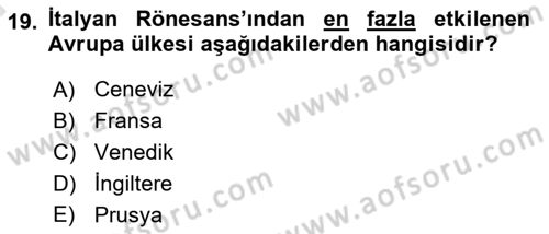 Ortaçağ-Yeniçağ Avrupa Tarihi Dersi Ara Sınavı Deneme Sınav Soruları 19. Soru
