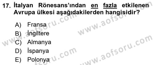 Ortaçağ-Yeniçağ Avrupa Tarihi Dersi Ara Sınavı Deneme Sınav Soruları 17. Soru
