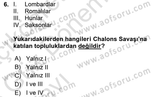 Ortaçağ-Yeniçağ Avrupa Tarihi Dersi 2022 - 2023 Yılı (Vize) Ara Sınavı 6. Soru