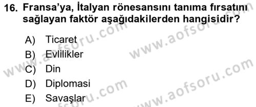 Ortaçağ-Yeniçağ Avrupa Tarihi Dersi Ara Sınavı Deneme Sınav Soruları 16. Soru