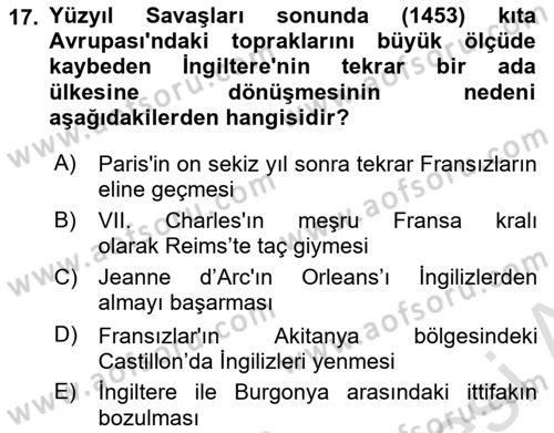Ortaçağ-Yeniçağ Avrupa Tarihi Dersi Ara Sınavı Deneme Sınav Soruları 17. Soru
