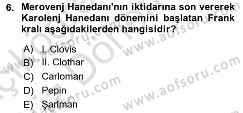 Ortaçağ-Yeniçağ Avrupa Tarihi Dersi Ara Sınavı Deneme Sınav Soruları 6. Soru
