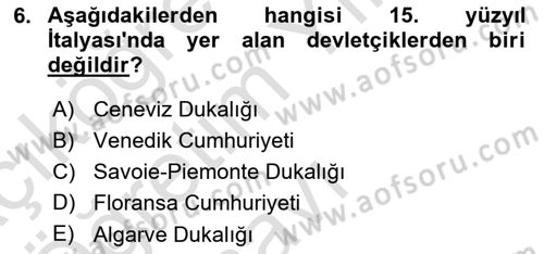 Ortaçağ-Yeniçağ Avrupa Tarihi Dersi 2023 - 2024 Yılı Yaz Okulu Sınav Soruları 6. Soru