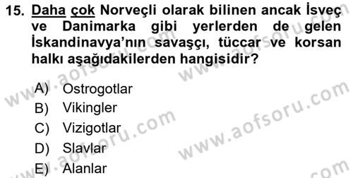 Ortaçağ-Yeniçağ Avrupa Tarihi Dersi 2024 - 2025 Yılı (Vize) Ara Sınav Soruları 15. Soru