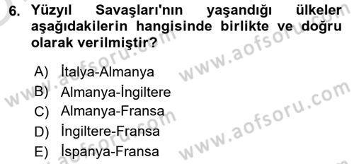 Ortaçağ-Yeniçağ Avrupa Tarihi Dersi 2024 - 2025 Yılı Yaz Okulu Sınav Soruları 6. Soru