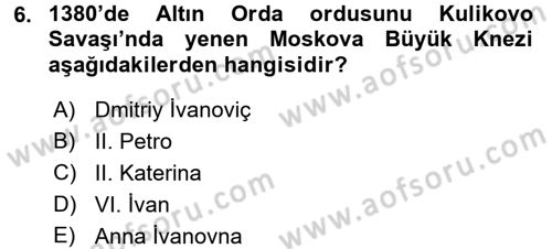 Rusya Tarihi Dersi 2017 - 2018 Yılı (Vize) Ara Sınav Soruları 6. Soru
