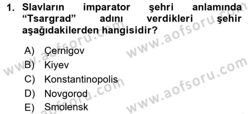 Rusya Tarihi Dersi 2018 - 2019 Yılı (Vize) Ara Sınav Soruları 1. Soru