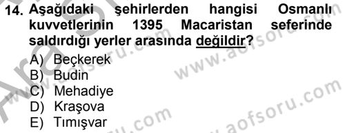 Osmanlı Tarihi (1300-1566) Dersi 2012 - 2013 Yılı (Vize) Ara Sınav Soruları 14. Soru
