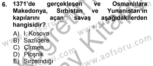 Osmanlı Tarihi (1300-1566) Dersi 2012 - 2013 Yılı (Vize) Ara Sınav Soruları 6. Soru