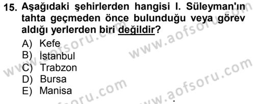 Osmanlı Tarihi (1300-1566) Dersi 2012 - 2013 Yılı (Final) Dönem Sonu Sınav Soruları 15. Soru