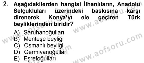 Osmanlı Tarihi (1300-1566) Dersi 2012 - 2013 Yılı (Final) Dönem Sonu Sınav Soruları 2. Soru