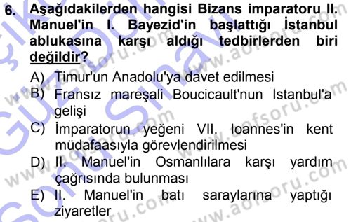 Osmanlı Tarihi (1300-1566) Dersi 2012 - 2013 Yılı (Final) Dönem Sonu Sınav Soruları 6. Soru