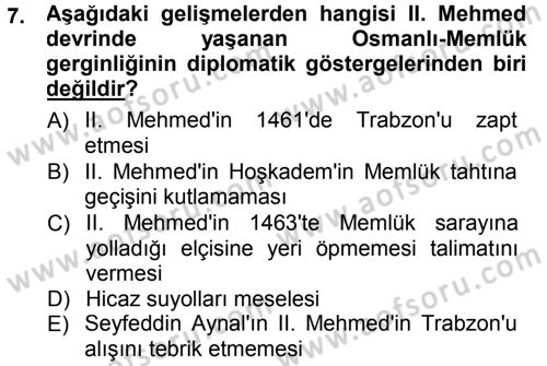Osmanlı Tarihi (1300-1566) Dersi 2012 - 2013 Yılı (Final) Dönem Sonu Sınav Soruları 7. Soru