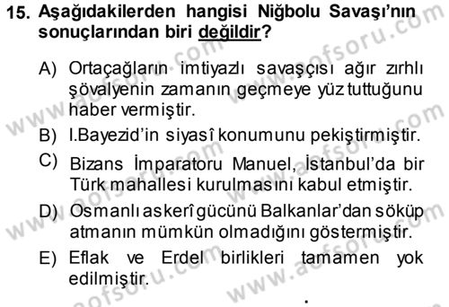 Osmanlı Tarihi (1300-1566) Dersi 2013 - 2014 Yılı (Vize) Ara Sınav Soruları 15. Soru