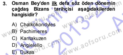 Osmanlı Tarihi (1300-1566) Dersi 2013 - 2014 Yılı (Vize) Ara Sınav Soruları 3. Soru