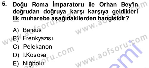 Osmanlı Tarihi (1300-1566) Dersi 2013 - 2014 Yılı (Vize) Ara Sınav Soruları 5. Soru