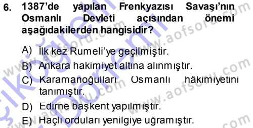 Osmanlı Tarihi (1300-1566) Dersi 2013 - 2014 Yılı (Vize) Ara Sınav Soruları 6. Soru