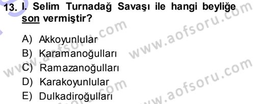 Osmanlı Tarihi (1300-1566) Dersi 2013 - 2014 Yılı (Final) Dönem Sonu Sınav Soruları 13. Soru