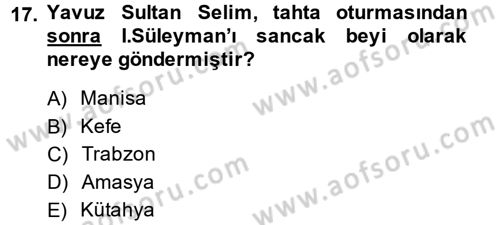 Osmanlı Tarihi (1300-1566) Dersi 2013 - 2014 Yılı (Final) Dönem Sonu Sınav Soruları 17. Soru