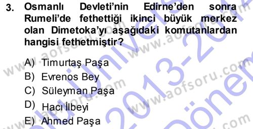 Osmanlı Tarihi (1300-1566) Dersi 2013 - 2014 Yılı (Final) Dönem Sonu Sınav Soruları 3. Soru