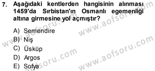 Osmanlı Tarihi (1300-1566) Dersi 2013 - 2014 Yılı (Final) Dönem Sonu Sınav Soruları 7. Soru