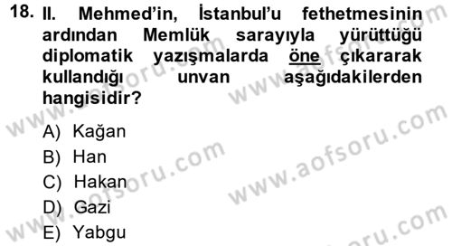 Osmanlı Tarihi (1300-1566) Dersi Ara Sınavı Deneme Sınav Soruları 18. Soru