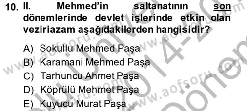 Osmanlı Tarihi (1300-1566) Dersi 2014 - 2015 Yılı (Final) Dönem Sonu Sınav Soruları 10. Soru
