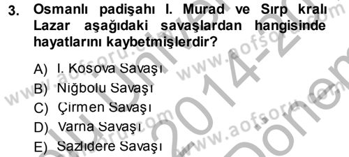 Osmanlı Tarihi (1300-1566) Dersi 2014 - 2015 Yılı (Final) Dönem Sonu Sınav Soruları 3. Soru