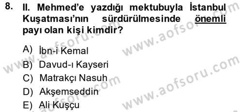 Osmanlı Tarihi (1300-1566) Dersi 2014 - 2015 Yılı (Final) Dönem Sonu Sınav Soruları 8. Soru