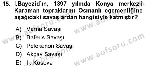 Osmanlı Tarihi (1300-1566) Dersi 2015 - 2016 Yılı (Vize) Ara Sınav Soruları 15. Soru