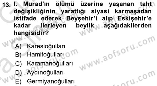 Osmanlı Tarihi (1300-1566) Dersi 2016 - 2017 Yılı (Vize) Ara Sınav Soruları 13. Soru