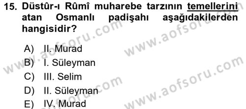 Osmanlı Tarihi (1300-1566) Dersi 2016 - 2017 Yılı (Vize) Ara Sınav Soruları 15. Soru