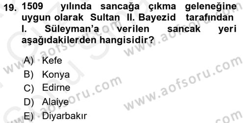 Osmanlı Tarihi (1300-1566) Dersi 2016 - 2017 Yılı (Final) Dönem Sonu Sınav Soruları 19. Soru
