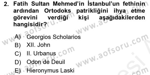 Osmanlı Tarihi (1300-1566) Dersi 2016 - 2017 Yılı (Final) Dönem Sonu Sınav Soruları 2. Soru