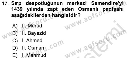 Osmanlı Tarihi (1300-1566) Dersi Ara Sınavı Deneme Sınav Soruları 17. Soru
