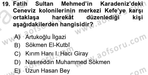 Osmanlı Tarihi (1300-1566) Dersi Ara Sınavı Deneme Sınav Soruları 19. Soru