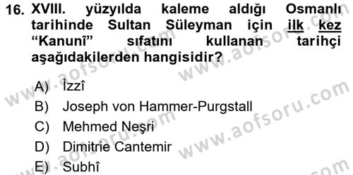 Osmanlı Tarihi (1300-1566) Dersi 2017 - 2018 Yılı (Final) Dönem Sonu Sınav Soruları 16. Soru
