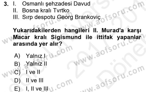 Osmanlı Tarihi (1300-1566) Dersi 2017 - 2018 Yılı (Final) Dönem Sonu Sınav Soruları 3. Soru