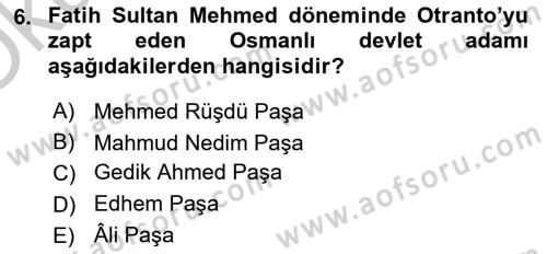 Osmanlı Tarihi (1300-1566) Dersi 2018 - 2019 Yılı Yaz Okulu Sınav Soruları 6. Soru