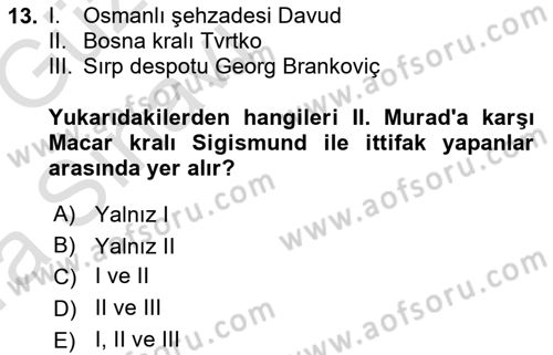 Osmanlı Tarihi (1300-1566) Dersi 2019 - 2020 Yılı (Vize) Ara Sınav Soruları 13. Soru