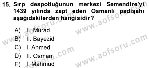 Osmanlı Tarihi (1300-1566) Dersi 2019 - 2020 Yılı (Vize) Ara Sınav Soruları 15. Soru