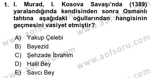 Osmanlı Tarihi (1300-1566) Dersi 2019 - 2020 Yılı (Final) Dönem Sonu Sınav Soruları 1. Soru