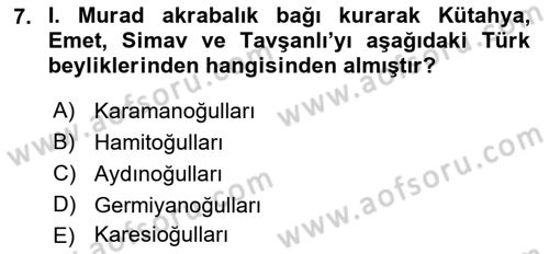 Osmanlı Tarihi (1300-1566) Dersi 2021 - 2022 Yılı (Vize) Ara Sınav Soruları 7. Soru