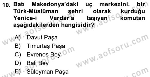 Osmanlı Tarihi (1300-1566) Dersi 2022 - 2023 Yılı (Vize) Ara Sınav Soruları 10. Soru
