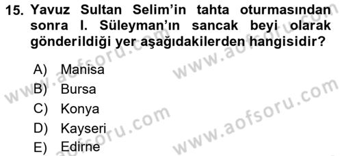 Osmanlı Tarihi (1300-1566) Dersi 2022 - 2023 Yılı Yaz Okulu Sınav Soruları 15. Soru