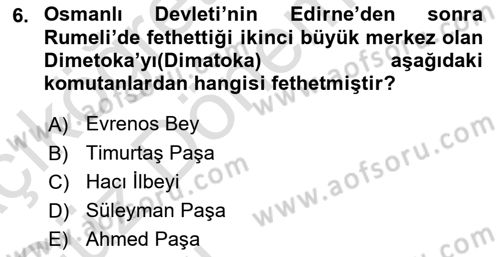Osmanlı Tarihi (1300-1566) Dersi 2023 - 2024 Yılı (Vize) Ara Sınav Soruları 6. Soru